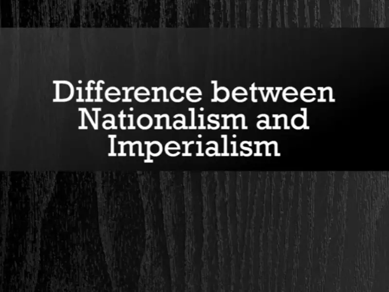 Difference Between Nationalism And Imperialism
