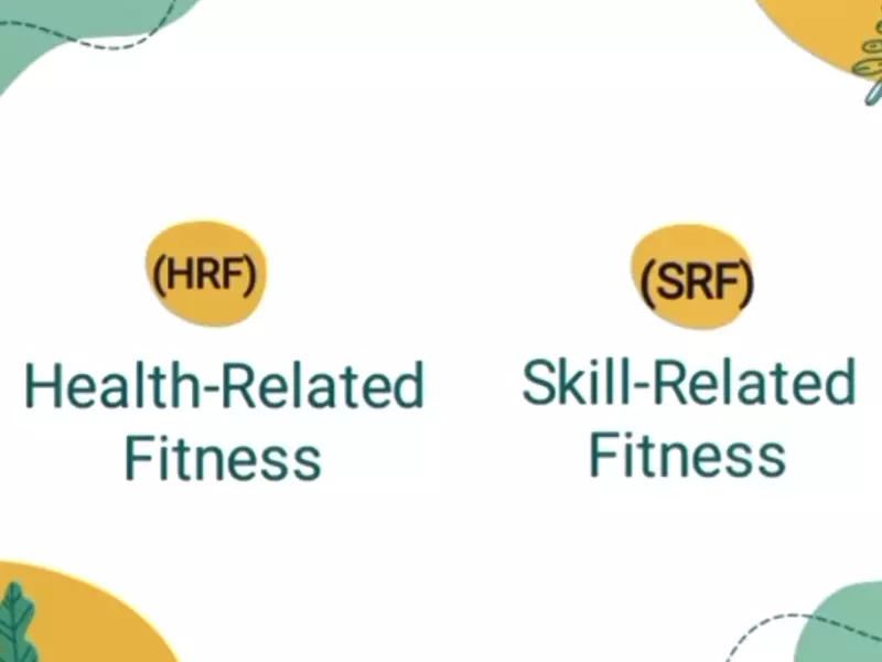 What Is The Difference Between Health-Related Fitness And Skill-Related Fitness